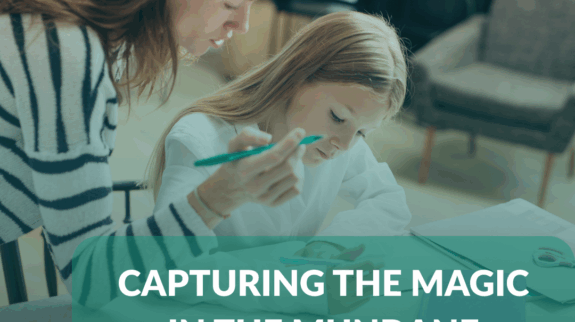 Capturing the Magic in the Mundane