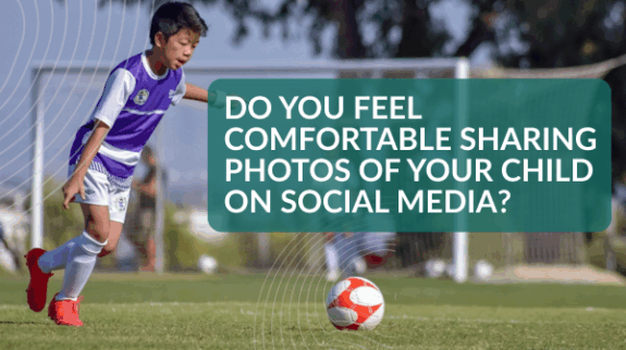 Do You Feel Comfortable Sharing Photos of Your Child on Social Media?
