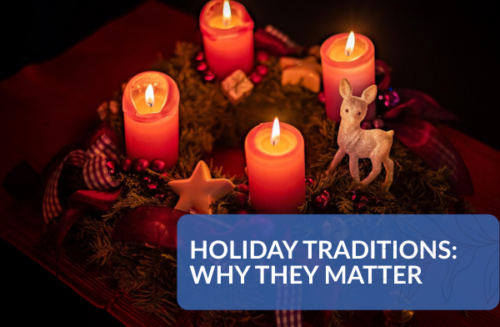 Holiday Traditions Why They Matter