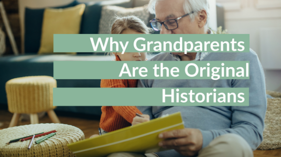 Why Grandparents Are the Original Family Historians